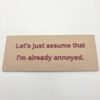 Assume Annoyed