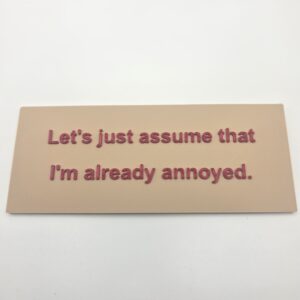 Assume Annoyed
