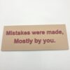Mistakes Made