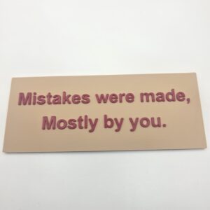 Mistakes Made