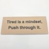 Tired Mindset